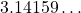 \[3.14159 \ldots\]